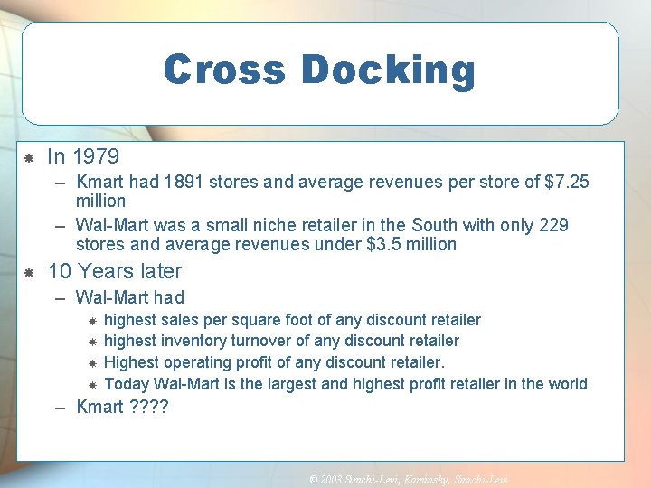 Cross Docking In 1979 – Kmart had 1891 stores and average revenues per store