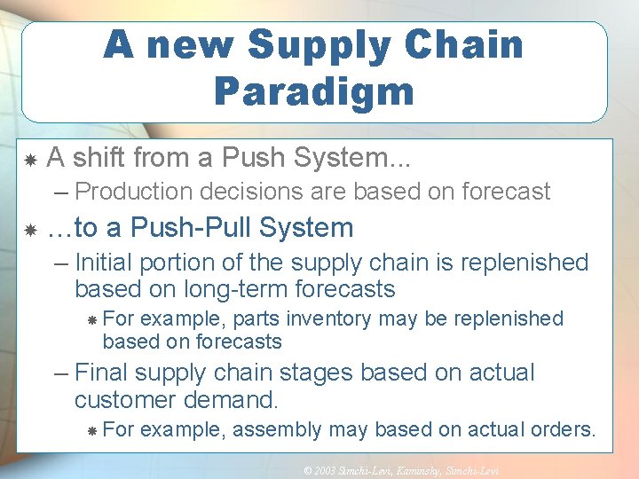 A new Supply Chain Paradigm A shift from a Push System. . . –