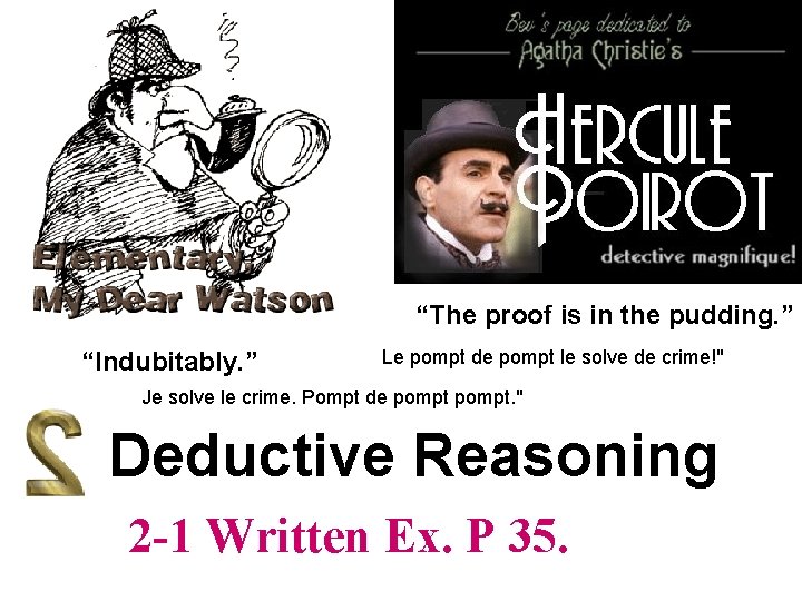 “The proof is in the pudding. ” “Indubitably. ” Le pompt de pompt le