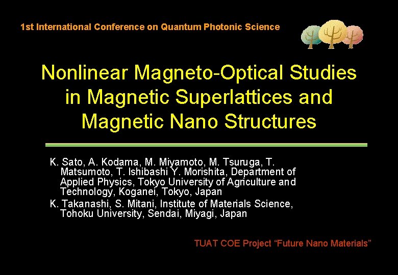 1 st International Conference on Quantum Photonic Science Nonlinear Magneto-Optical Studies in Magnetic Superlattices