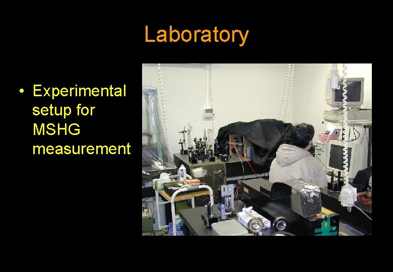 Laboratory • Experimental setup for MSHG measurement 