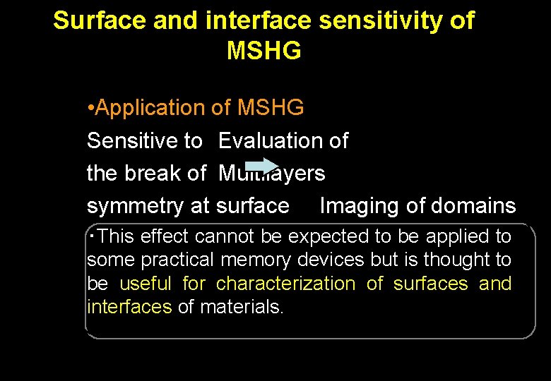 Surface and interface sensitivity of MSHG • Application of MSHG Sensitive to Evaluation of