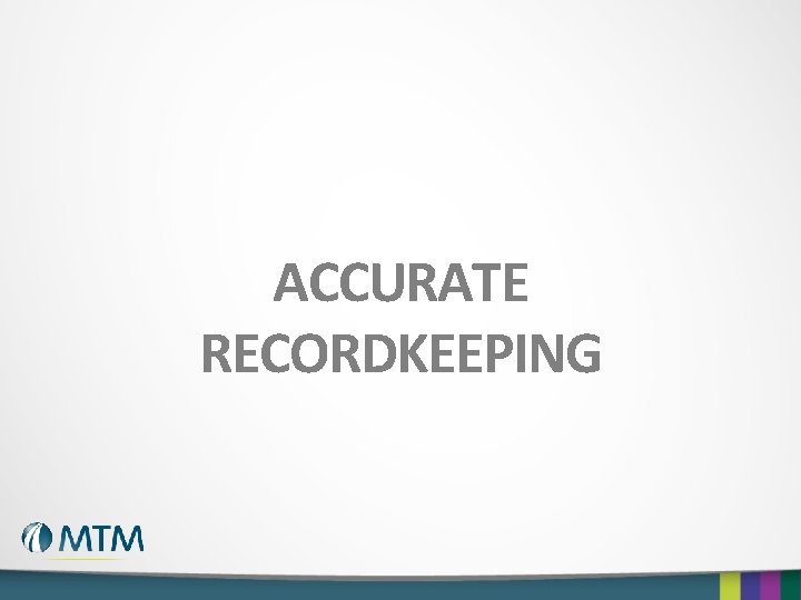 ACCURATE RECORDKEEPING 