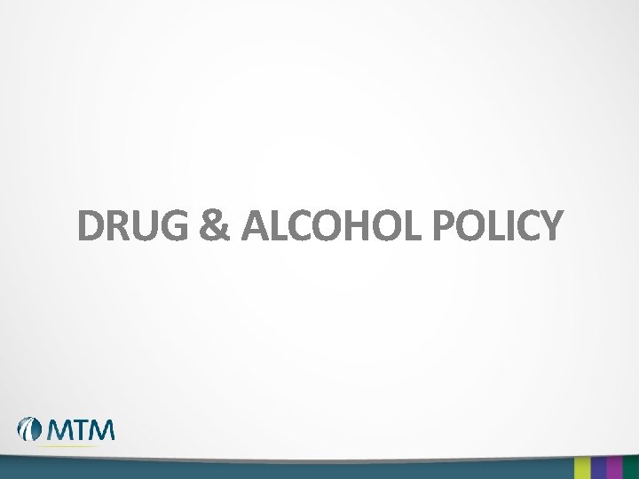 DRUG & ALCOHOL POLICY 