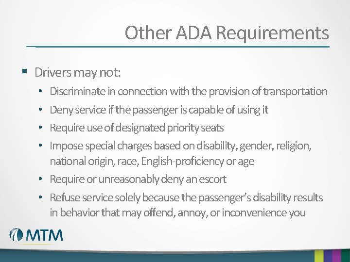 Other ADA Requirements § Drivers may not: Discriminate in connection with the provision of
