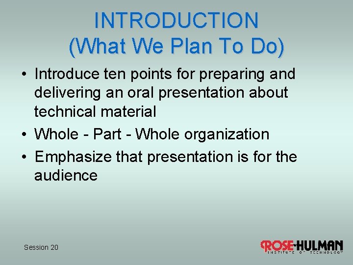 INTRODUCTION (What We Plan To Do) • Introduce ten points for preparing and delivering