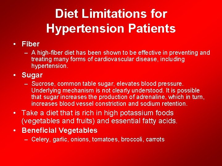 Diet Limitations for Hypertension Patients • Fiber – A high-fiber diet has been shown