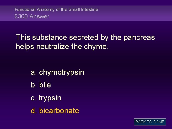 Functional Anatomy of the Small Intestine: $300 Answer This substance secreted by the pancreas