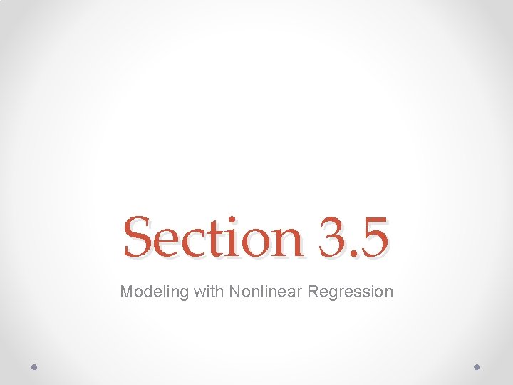 Section 3. 5 Modeling with Nonlinear Regression 