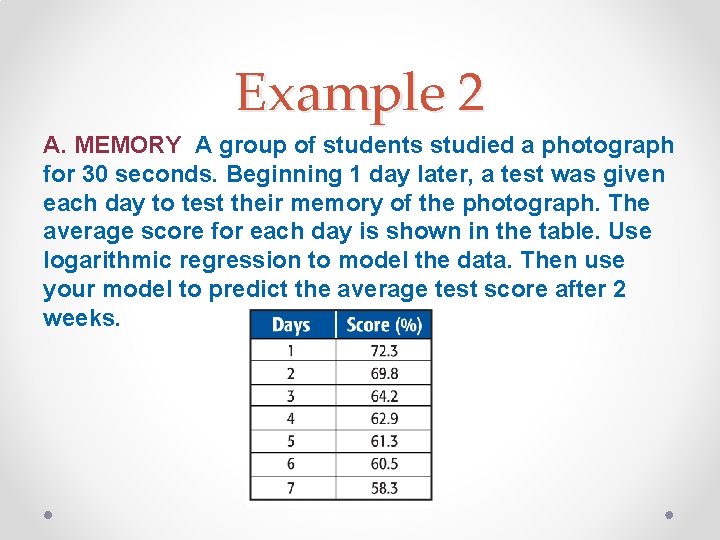 Example 2 A. MEMORY A group of students studied a photograph for 30 seconds.