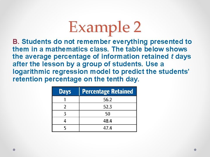 Example 2 B. Students do not remember everything presented to them in a mathematics