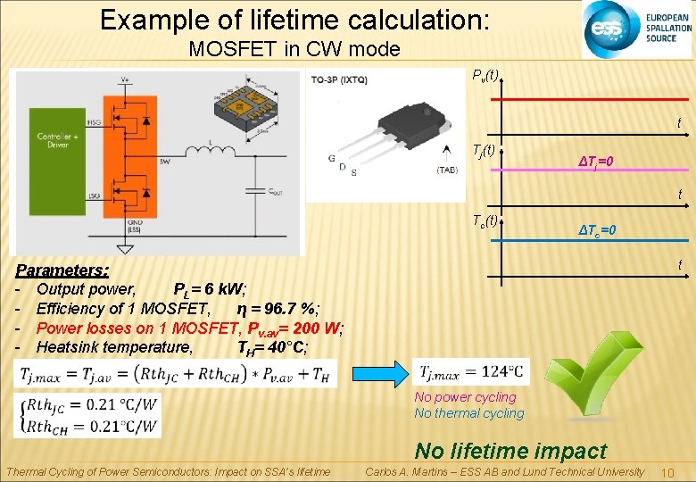 Example of lifetime calculation: MOSFET in CW mode Pv(t) t Tj(t) ΔTj=0 t Tc(t)