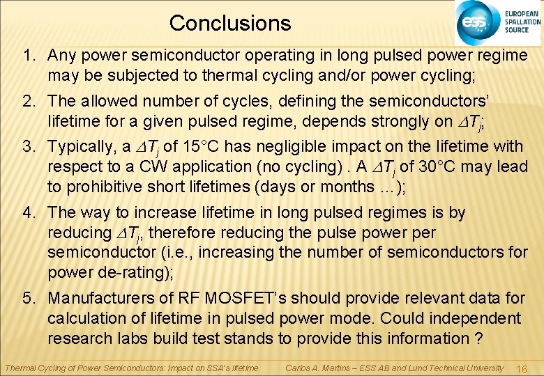 Conclusions 1. Any power semiconductor operating in long pulsed power regime may be subjected