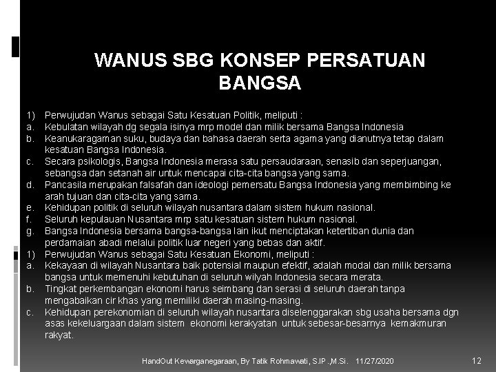 WANUS SBG KONSEP PERSATUAN BANGSA 1) a. b. c. d. e. f. g. 1)