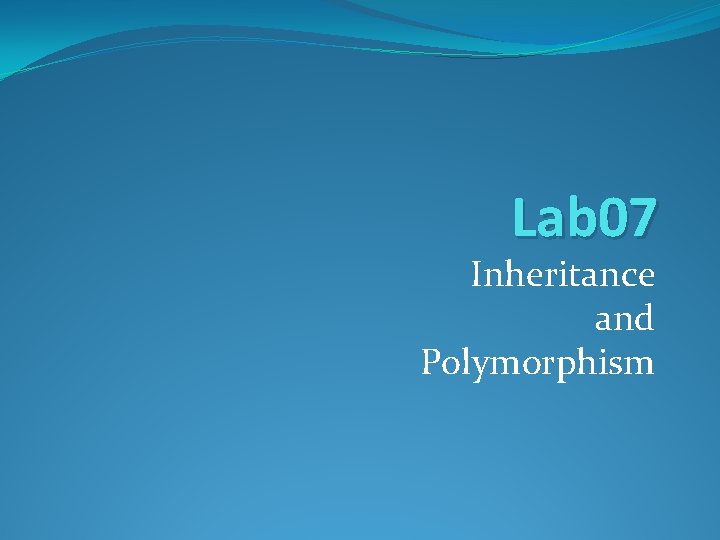 Lab 07 Inheritance and Polymorphism 