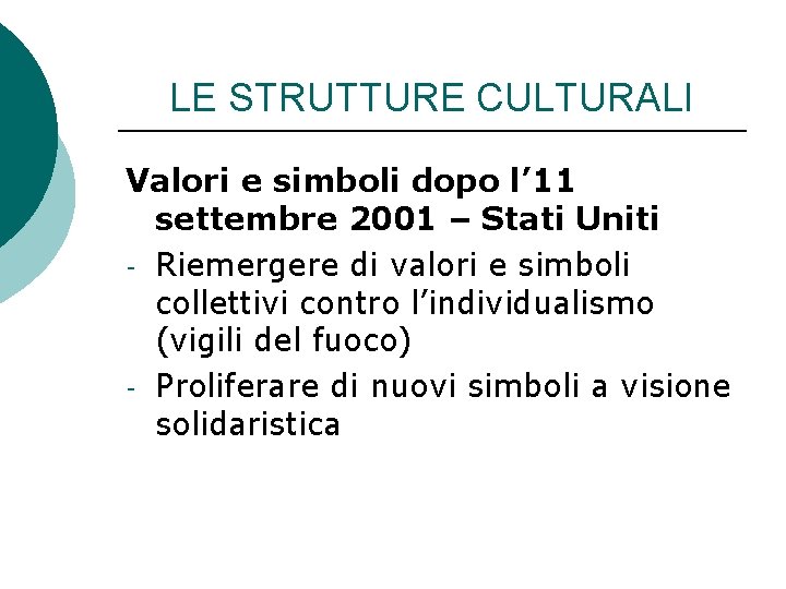 LE STRUTTURE CULTURALI Valori e simboli dopo l’ 11 settembre 2001 – Stati Uniti