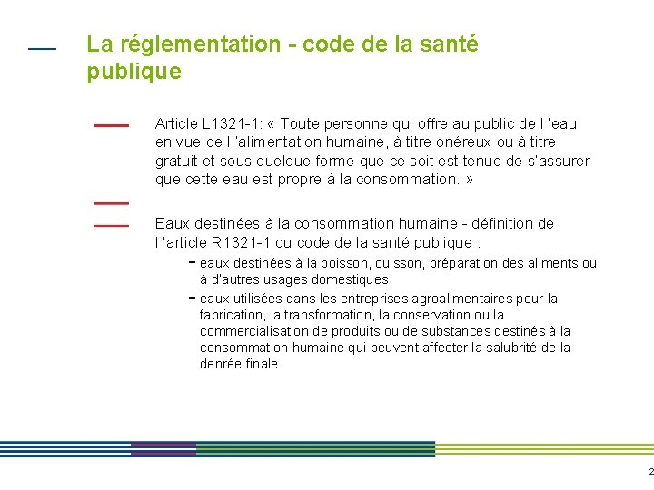 La réglementation - code de la santé publique Article L 1321 -1: « Toute La réglementation - code de la santé publique Article L 1321 -1: « Toute