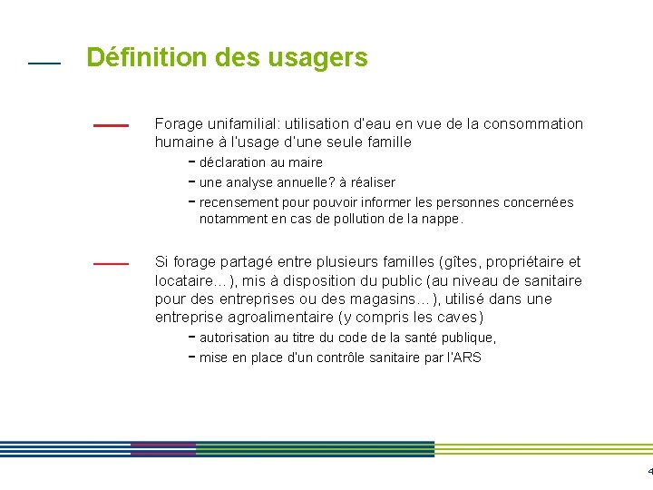 Définition des usagers Forage unifamilial: utilisation d’eau en vue de la consommation humaine à Définition des usagers Forage unifamilial: utilisation d’eau en vue de la consommation humaine à