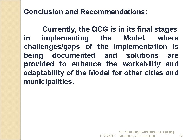 Conclusion and Recommendations: Currently, the QCG is in its final stages in implementing the