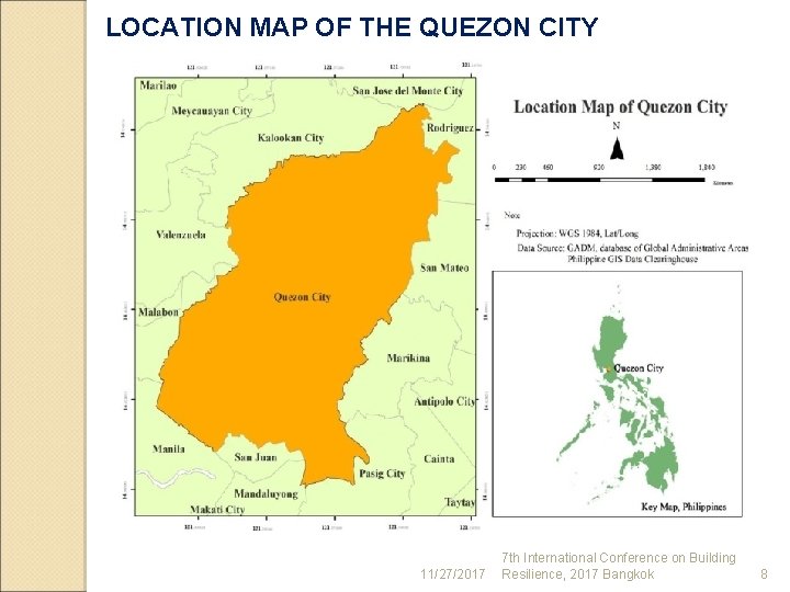 LOCATION MAP OF THE QUEZON CITY 11/27/2017 7 th International Conference on Building Resilience,