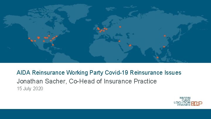 AIDA Reinsurance Working Party Covid-19 Reinsurance Issues Jonathan Sacher, Co-Head of Insurance Practice 15
