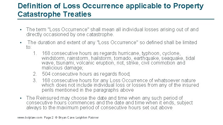 Definition of Loss Occurrence applicable to Property Catastrophe Treaties • The term "Loss Occurrence"