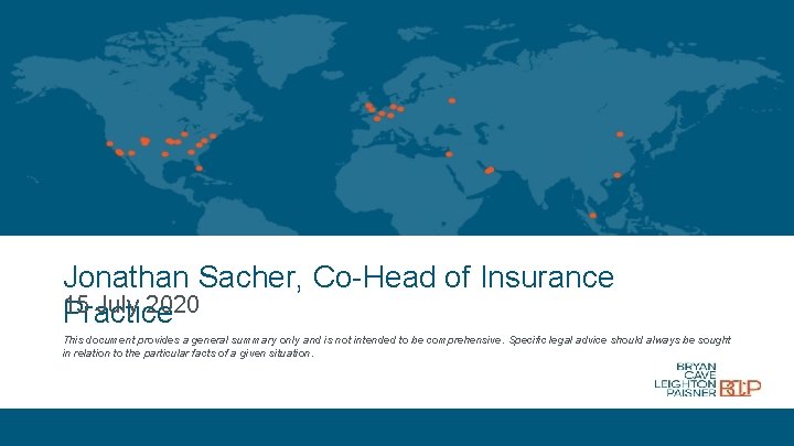 Jonathan Sacher, Co-Head of Insurance 15 July 2020 Practice This document provides a general