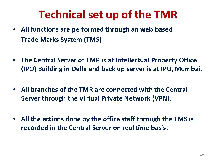 Technical set up of the TMR • All functions are performed through an web