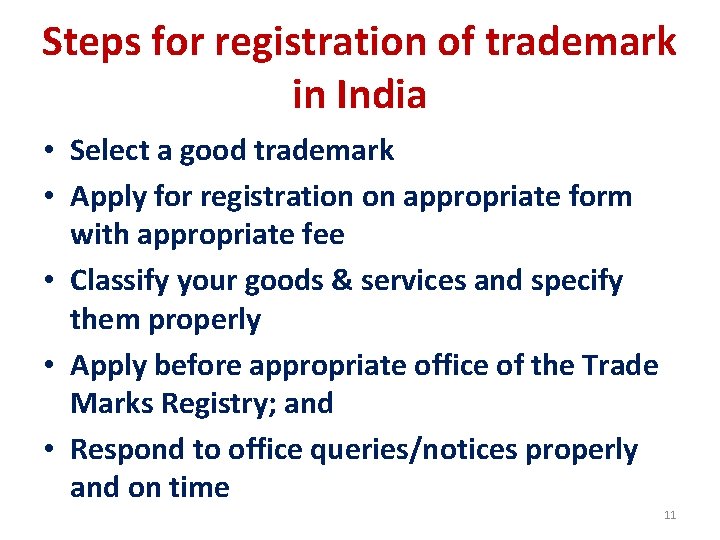 Steps for registration of trademark in India • Select a good trademark • Apply