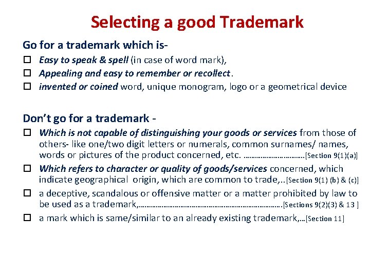 Selecting a good Trademark Go for a trademark which is Easy to speak &