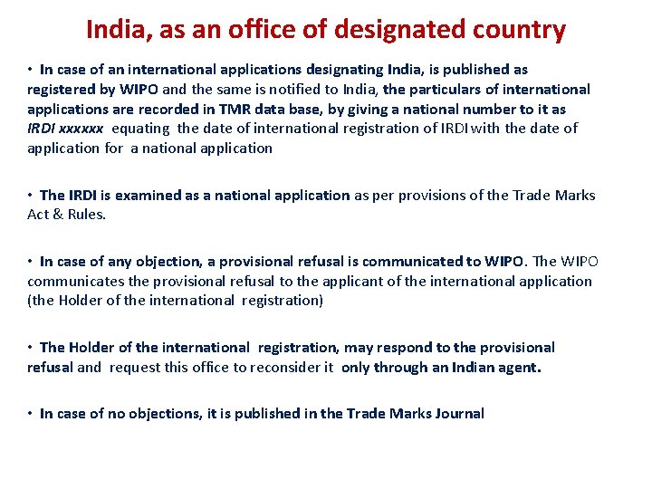 India, as an office of designated country • In case of an international applications