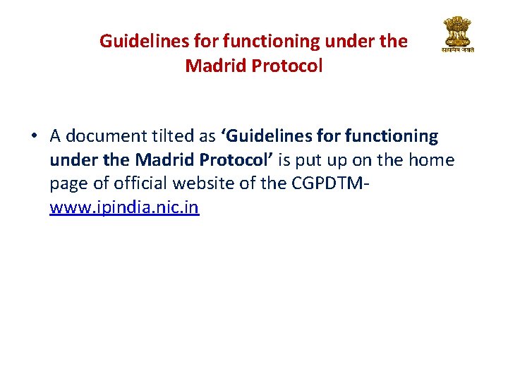 Guidelines for functioning under the Madrid Protocol • A document tilted as ‘Guidelines for