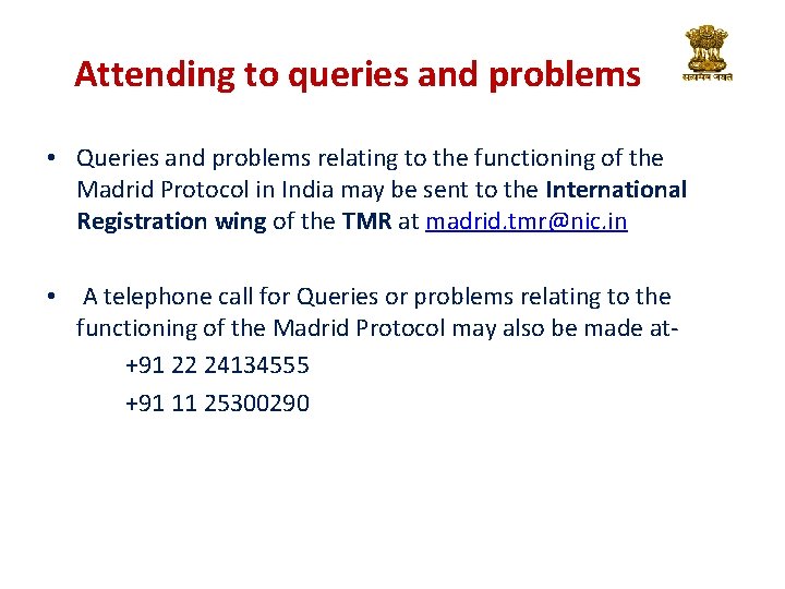 Attending to queries and problems • Queries and problems relating to the functioning of