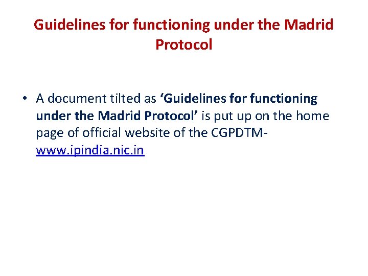 Guidelines for functioning under the Madrid Protocol • A document tilted as ‘Guidelines for