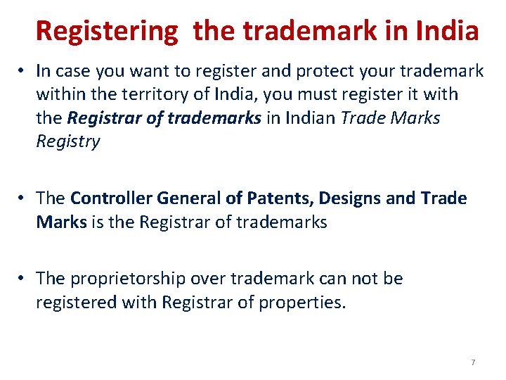 Registering the trademark in India • In case you want to register and protect