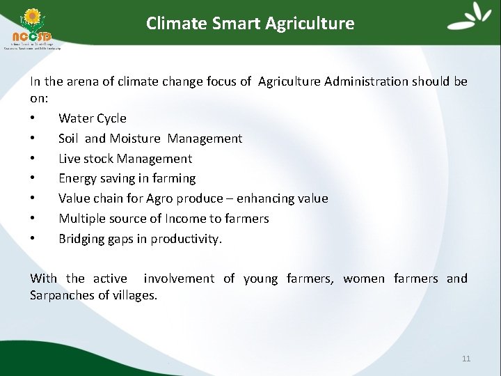  Climate Smart Agriculture In the arena of climate change focus of Agriculture Administration