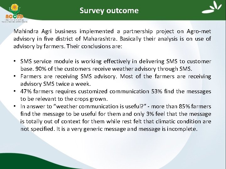 Survey outcome Mahindra Agri business implemented a partnership project on Agro‐met advisory in five