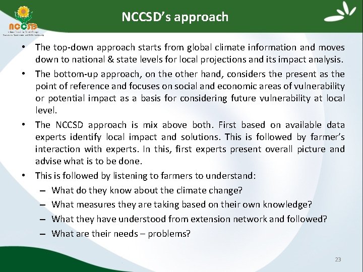 NCCSD’s approach • The top‐down approach starts from global climate information and moves down