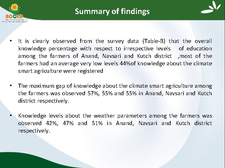 Summary of findings • It is clearly observed from the survey data (Table‐B) that