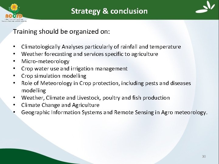 Strategy & conclusion Training should be organized on: Climatologically Analyses particularly of rainfall and