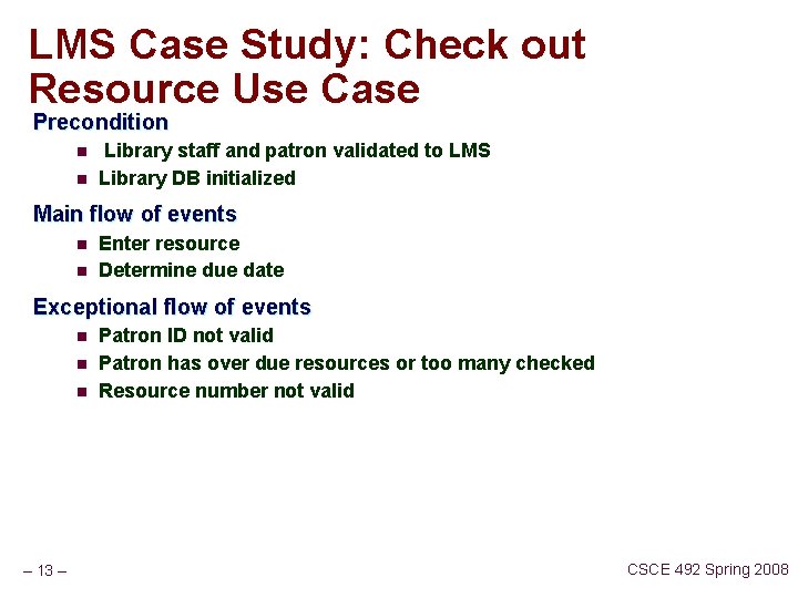 LMS Case Study: Check out Resource Use Case Precondition n n Library staff and