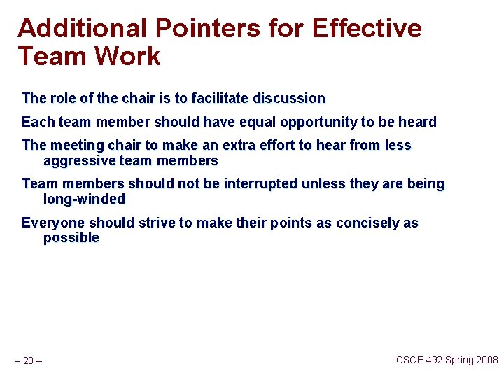 Additional Pointers for Effective Team Work The role of the chair is to facilitate