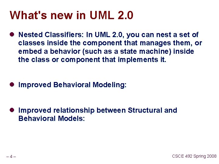 What's new in UML 2. 0 l Nested Classifiers: In UML 2. 0, you
