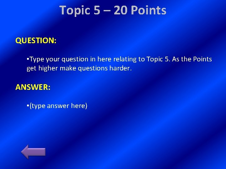 Topic 5 – 20 Points QUESTION: • Type your question in here relating to