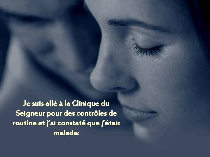 Je suis allé à la Clinique du Seigneur pour des contrôles de routine et Je suis allé à la Clinique du Seigneur pour des contrôles de routine et