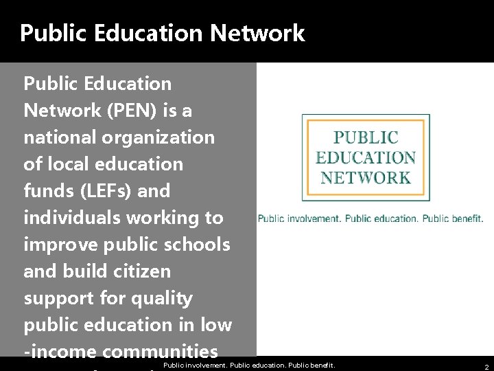 Public Education Network (PEN) is a national organization of local education funds (LEFs) and