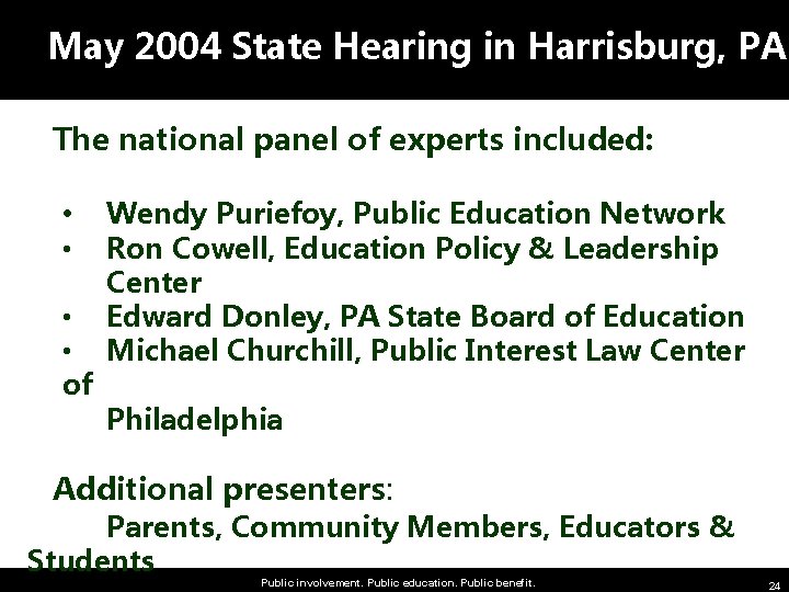 May 2004 State Hearing in Harrisburg, PA The national panel of experts included: •