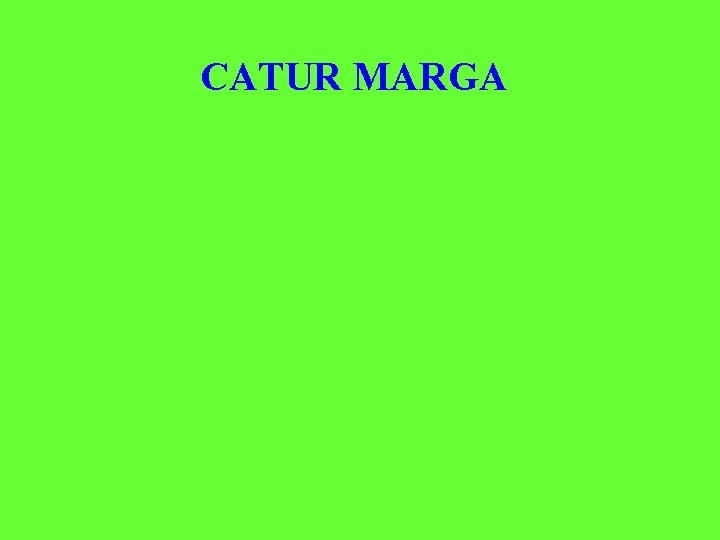 CATUR MARGA 