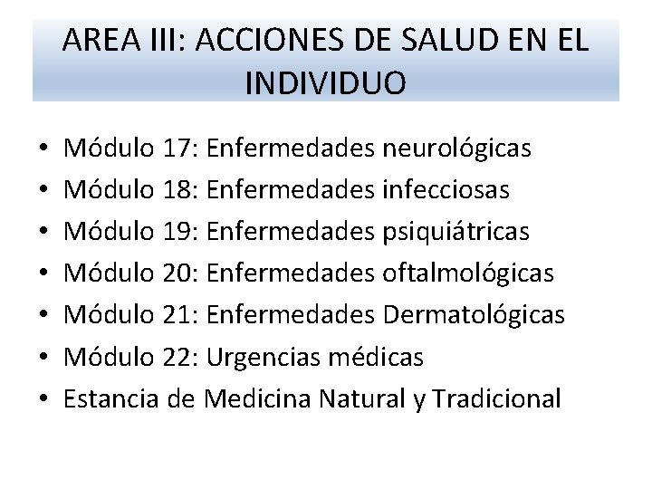 AREA III: ACCIONES DE SALUD EN EL INDIVIDUO • • Módulo 17: Enfermedades neurológicas