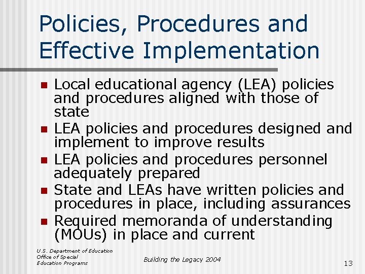 Policies, Procedures and Effective Implementation n n Local educational agency (LEA) policies and procedures